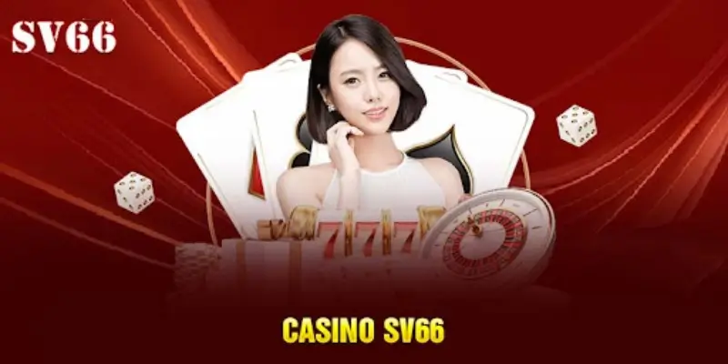 Chia sẻ link truy cập vào sòng bạc casino nhà cái SV66 mới nhất